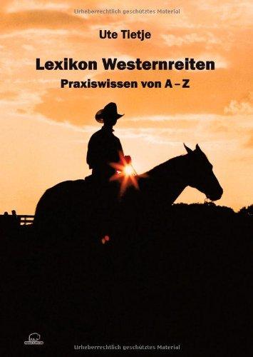 Lexikon Westernreiten - Praxiswissen von A-Z