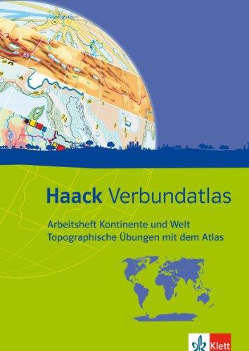 Haack Verbundatlas / Arbeitsheft Kontinente und Welt. Topografische Übungen mit dem Atlas: Mit Weltführerschein