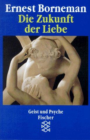 Die Zukunft der Liebe.