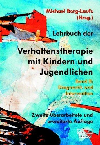 Lehrbuch der Verhaltenstherapie mit Kindern und Jugendlichen 2: Diagnostik und Intervention