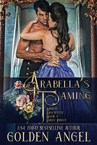 Arabella's Taming (Bridal Discipline Large Print Paperbacks, Band 5)