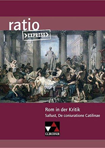 ratio Express / Lektüreklassiker fürs Abitur: ratio Express / Rom in der Kritik: Lektüreklassiker fürs Abitur / Sallust, De coniuratione Catilinae