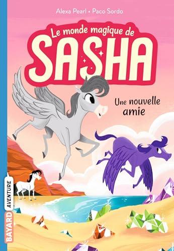 Le monde magique de Sasha. Vol. 3. Une nouvelle amie