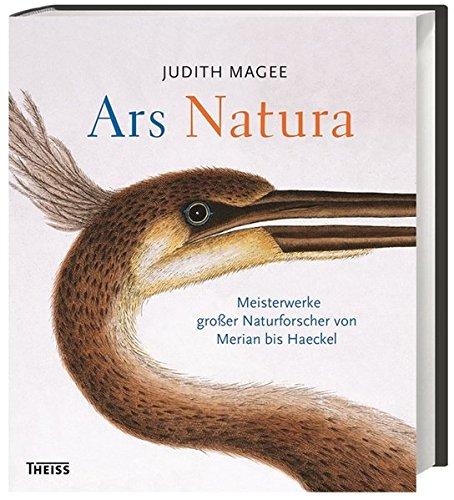 Ars Natura: Meisterwerke großer Naturforscher von Merian bis Haeckel