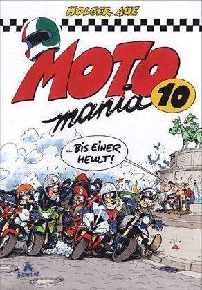 MOTOmania 10: Bis einer heult!