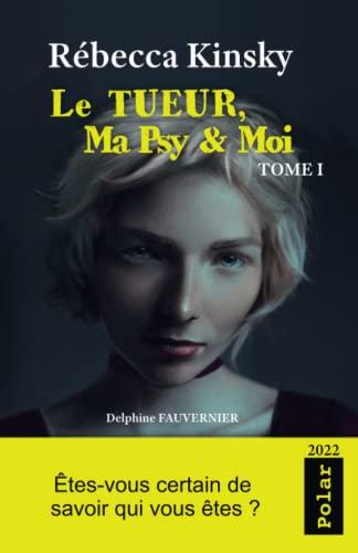 Rébecca Kinsky: Le Tueur, ma Psy & Moi (Tome 1)