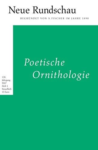 Neue Rundschau 2017/1: Poetische Ornithologie