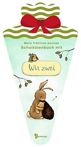 Mein fröhlich-buntes Schultütenbuch mit WIR ZWEI (Wir zwei gehören zusammen)