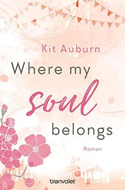 Where my soul belongs: Roman (Saint Mellows, Band 1)