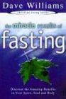 Miracle Results of Fasting: Discover the Amazing Benefits in Your Spirit, Soul and Body (CHRISTIAN LIVING SERIES)