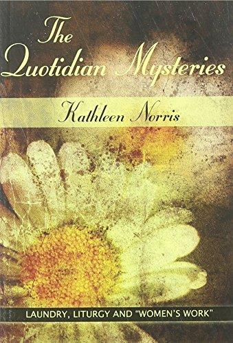 Quotidian Mysteries (Madeleva Lecture in Spirituality)