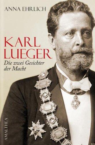 Karl Lueger - die zwei Gesichter der Macht