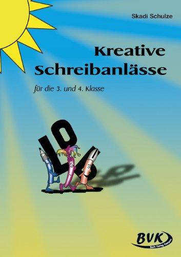 Kreative Schreibanlässe für die 3. und 4. Klasse