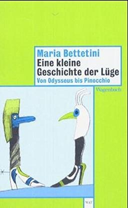 Eine kleine Geschichte der Lüge: Von Odysseus bis Pinocchio (WAT)