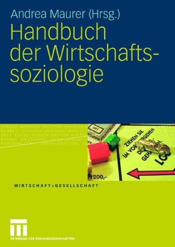 Handbuch der Wirtschaftssoziologie (Wirtschaft und Gesellschaft)