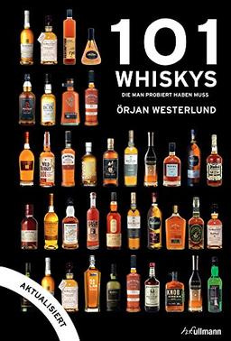 101 Whiskys: die man probiert haben muss - aktualisierte Ausgabe