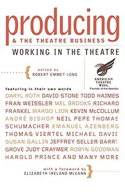 Producing and the Theatre Business: Working In The Theatre (Working in the Theatre Seminars)