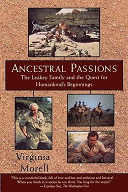 Ancestral Passions: The Leakey Family and the Quest for Humankind's Beginnings