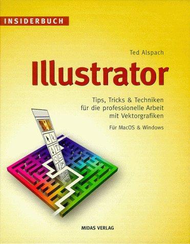 INSIDERBUCH ILLUSTRATOR. Tips, Tricks & Techniken für die professionelle Arbeit mit Vektorgrafiken