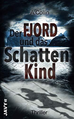 Der Fjord und das Schattenkind: Thriller