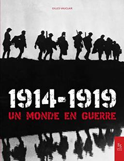 1914-1919 : un monde en guerre