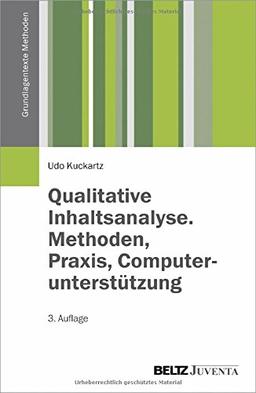 Qualitative Inhaltsanalyse. Methoden, Praxis, Computerunterstützung (Grundlagentexte Methoden)