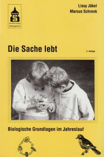 Die Sache lebt: Biologische Grundlagen  im Jahreslauf