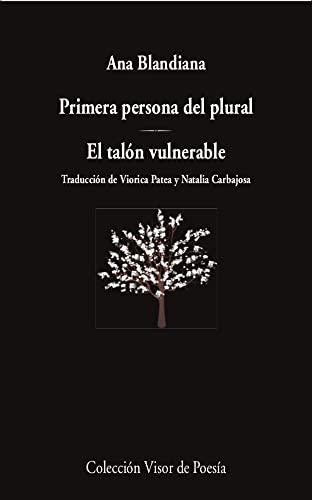 Primera persona del plural / El talón vulnerable (Visor de Poesía, Band 1141)