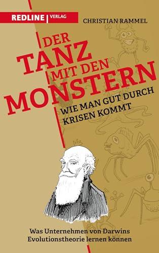 Der Tanz mit den Monstern – Wie man gut durch Krisen kommt: Was Unternehmen von Darwins Evolutionstheorie lernen können