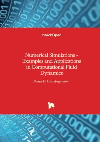 Numerical Simulations - Examples and Applications in Computational Fluid Dynamics