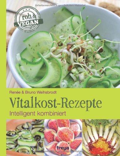 Vitalkost-Rezepte: Intelligent kombiniert