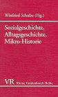 Sozialgeschichte, Alltagsgeschichte, Mikro-Historie