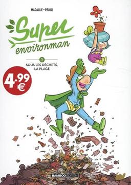 Super Environman. Vol. 1. Sous les déchets, la plage