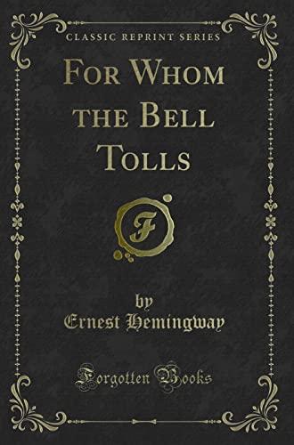 For Whom the Bell Tolls (Classic Reprint)