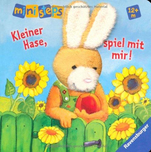 ministeps® Bücher: Kleiner Hase, spiel mit mir!: Ab 12 Monaten