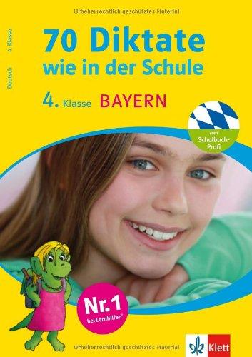 70 Diktate wie in der Schule. 4. Klasse Bayern