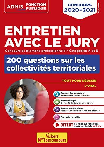 Entretien avec le jury : concours et examens professionnels, catégories A et B : 200 questions sur les collectivités territoriales, concours 2020-2021