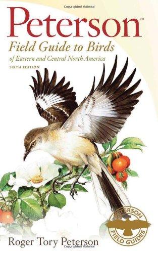 Peterson Field Guide to Birds of Eastern and Central North America, Sixth Edition (Peterson Field Guides)