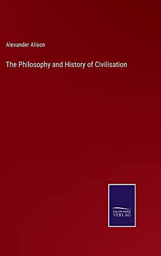 The Philosophy and History of Civilisation