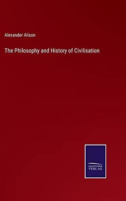 The Philosophy and History of Civilisation