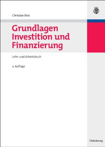 Grundlagen Investition und Finanzierung: Lehr- und Arbeitsbuch