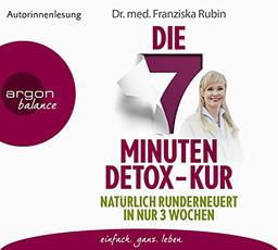 Die 7-Minuten-Detox-Kur: Natürlich runderneuert in nur 3 Wochen