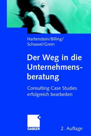 Der Weg in die Unternehmensberatung: Consulting Case Studies erfolgreich bearbeiten