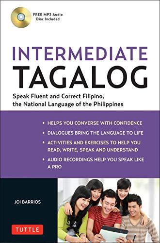 Intermediate Tagalog: Learn to Speak Fluent Tagalog (Filipino), the National Language of the Philippines (Free CD-Rom Included)