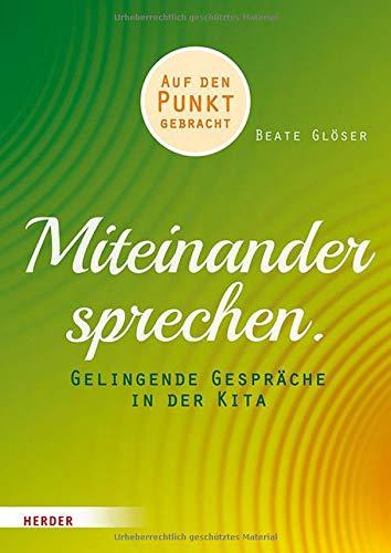 Miteinander sprechen: Gelingende Gespräche in der Kita