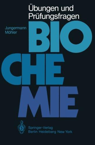 Übungen und Prüfungsfragen Biochemie: Begleittext zum Lehrbuch Biochemie