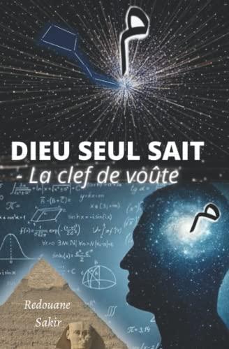 DIEU SEUL SAIT: La clef de voûte