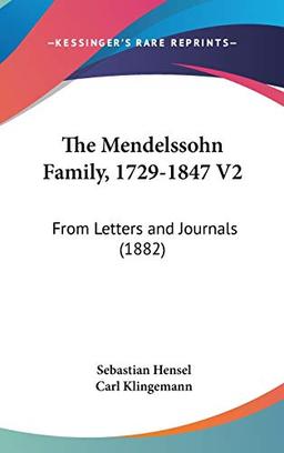 The Mendelssohn Family, 1729-1847 V2: From Letters And Journals (1882)