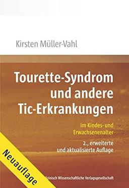 Tourette-Syndrom und andere Tic-Erkrankungen: im Kindes- und Erwachsenenalter