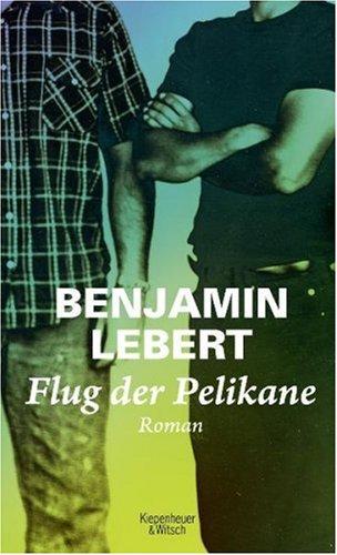 Der Flug der Pelikane: Roman